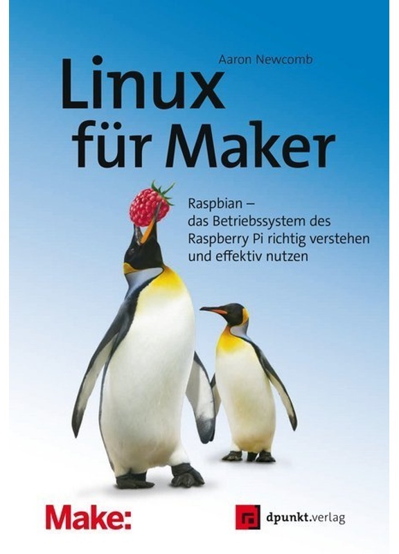 Linux Für Maker - Aaron Newcomb, Kartoniert (TB)