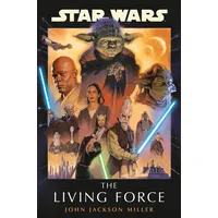 Star Wars: The Living Force - John Jackson Miller  Gebunden