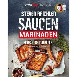 Edition Lempertz mixtipp PROFILINIE Steven Raichlens Barbecue! Saucen, Rubs, Marinaden & Grillbutter:
