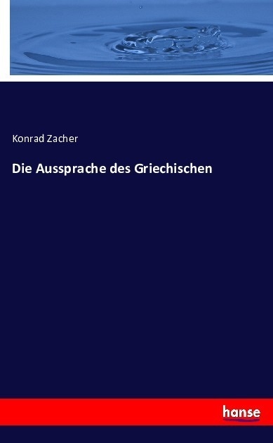 Die Aussprache Des Griechischen - Konrad Zacher  Kartoniert (TB)