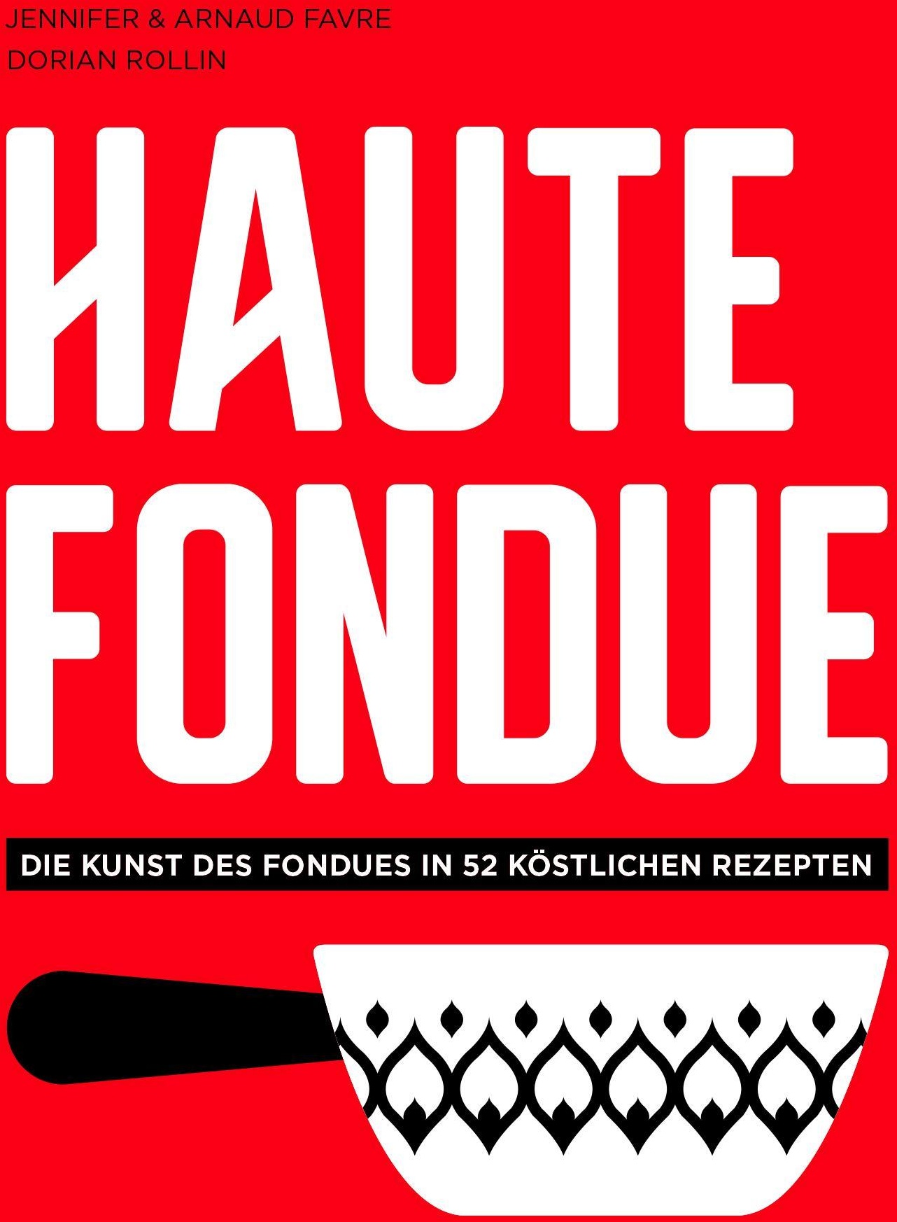 Haute Fondue - Jennifer Favre  Arnaud Favre  Gebunden