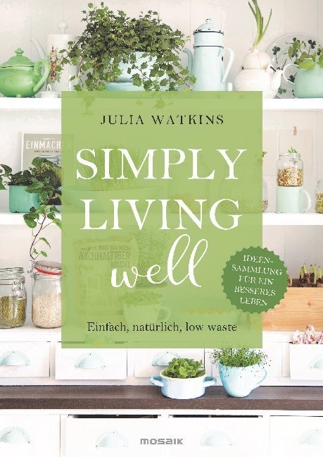 Simply Living Well - Julia Watkins  Gebunden