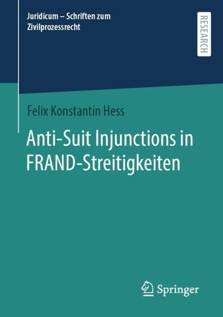 Anti-Suit Injunctions In Frand-Streitigkeiten - Felix Konstantin Hess  Kartoniert (TB)