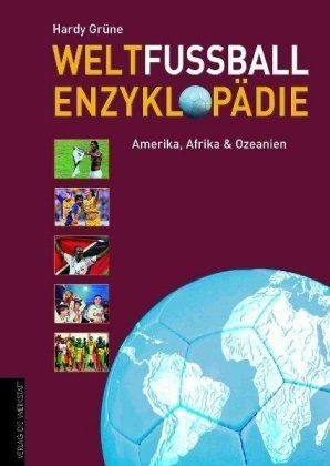 Weltfußball Enzyklopädie: Bd.2 Weltfußball Enzyklopädie - Hardy Grüne  Gebunden