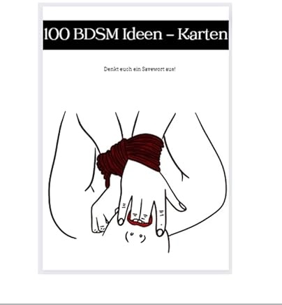 BDSM-KARTEN - 100 BDSM IDEEN - diskret Digitaler Download - Aufgaben, Übungen und Strafen im Rahmen einvernehmlicher BDSM-Praktiken