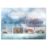 Calvendo Blüte trifft auf Aquarell (Wandkalender 2026 DIN A3