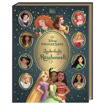 DK Verlag Dorling Kindersley Disney Prinzessin: Zauberhafte Märchenwelt