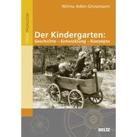 Julius Beltz Der Kindergarten: Geschichte - Entwicklung - Konzepte