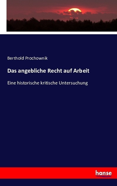 Das Angebliche Recht Auf Arbeit - Berthold Prochownik  Kartoniert (TB)