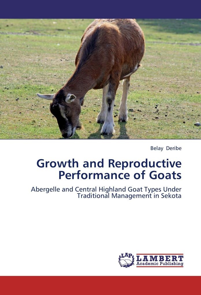 Growth and Reproductive Performance of Goats: Buch von Belay Deribe