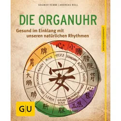 Die Organ-Uhr - Gesund im Einklang mit unseren natürlichen Rhythmen