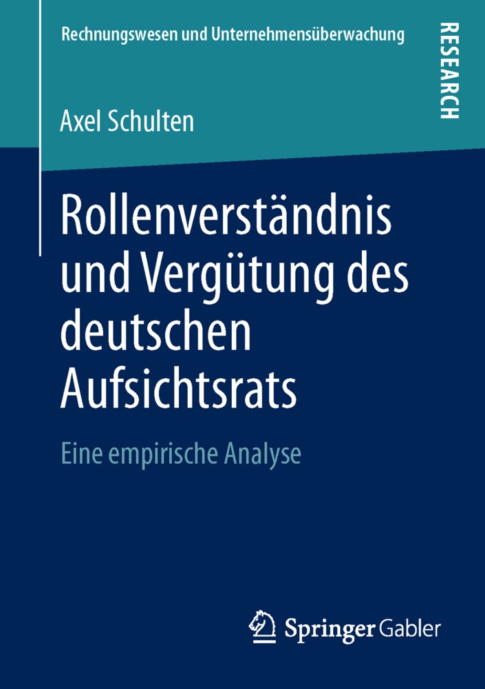 Rollenverständnis Und Vergütung Des Deutschen Aufsichtsrats - Axel Schulten  Kartoniert (TB)