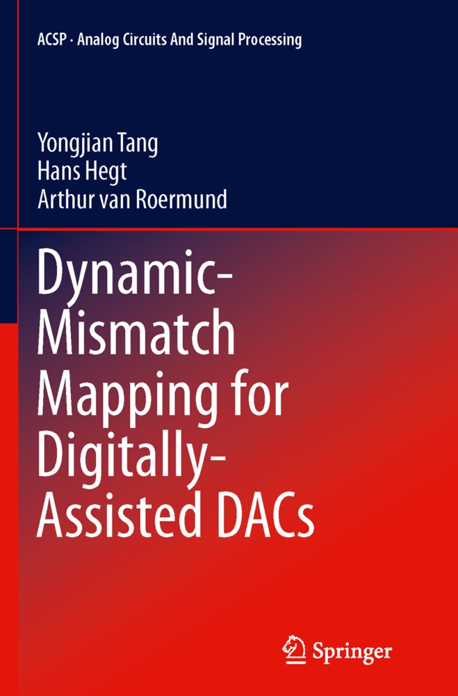 Dynamic-Mismatch Mapping For Digitally-Assisted Dacs - Yongjian Tang  Hans Hegt  Arthur van Roermund  Kartoniert (TB)