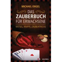 Anaconda Das Zauberbuch für Erwachsene - Rätsel, Kniffe, Zaubertricks