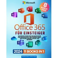 Microsoft Office 365 für Einsteiger: Der ultimative Leitfaden zur Nutzung von Office wie ein Profi (einschließlich Excel, Word, PowerPoint, OneNote, ... SharePoint, Publisher, Teams und OneDrive)