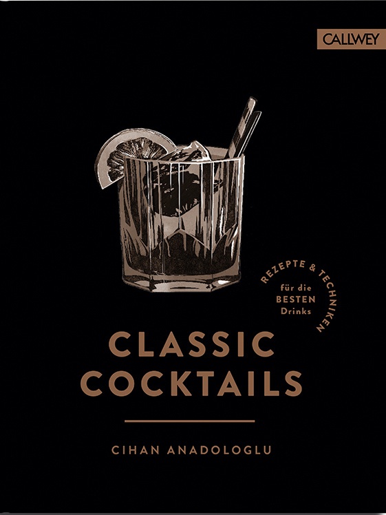 Classic Cocktails - Cihan Anadologlu  Gebunden