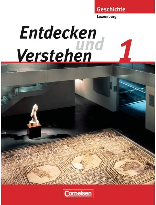 Entdecken Und Verstehen - Geschichtsbuch / Entdecken Und Verstehen - Geschichtsbuch - Technischer Sekundarunterricht Luxemburg - Band 1 - Simone Kayse
