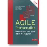 Hanser Fachbuchverlag Agile Transformation: Der Praxisguide zum Change abseits