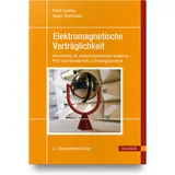 Hanser Fachbuchverlag Elektromagnetische Verträglichkeit: Berechnung der elektromagnetischen Kopplung, Prüf- und Messtechnik, Zulassungsprozesse