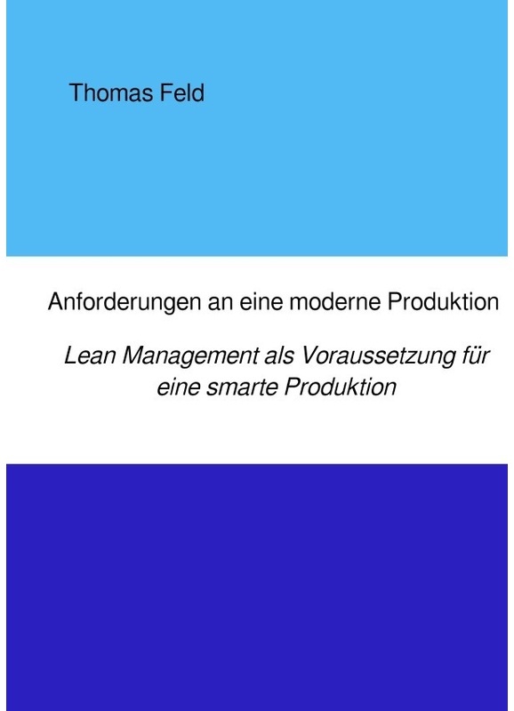 Anforderungen An Eine Moderne Produktion - Thomas Feld, Kartoniert (TB)