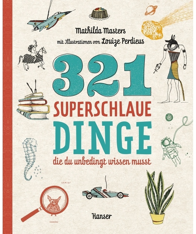 321 Superschlaue Dinge, Die Du Unbedingt Wissen Musst / Superschlaue Dinge Bd.1 - Mathilda Masters, Gebunden