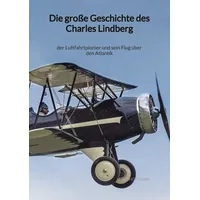 Jaltas books Die große Geschichte des Charles Lindberg