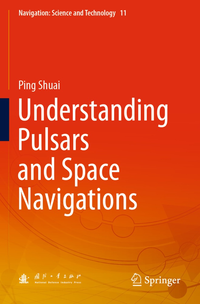 Understanding Pulsars And Space Navigations - Ping Shuai  Kartoniert (TB)