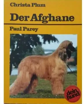 Der Afghane. Saluki - Sloughi - Sloughi-Azawakh. Praktische Ratschläge für Haltung, Pflege und Erziehung Orientalischer Windhunde, Christa Plum