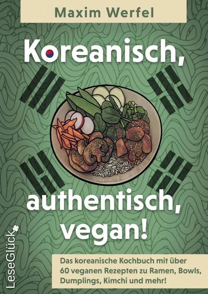 Koreanisch  Authentisch  Vegan! - Koreanisches Kochbuch - Maxim Werfel  Kartoniert (TB)