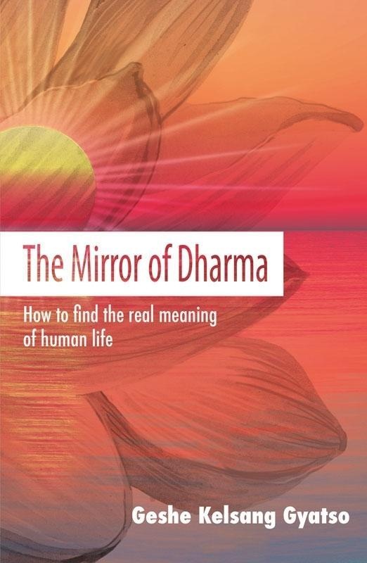 The Mirror of Dharma: eBook von Geshe Kelsang Gyatso