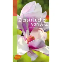 Ulmer Eugen Verlag Ziersträucher von A-Z