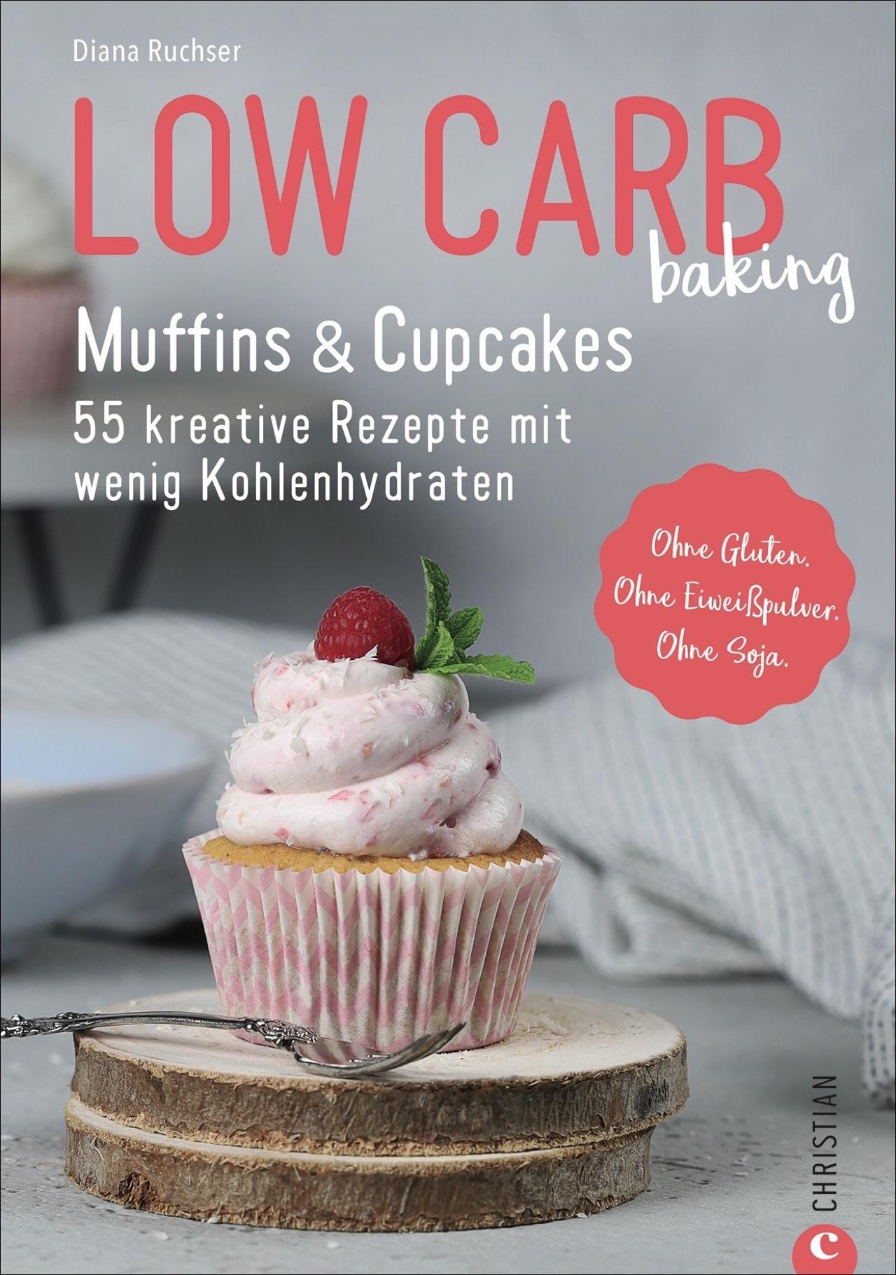Low Carb baking. Muffins & Cupcakes, Ratgeber von Diana Ruchser