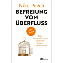 Oekom Verlag GmbH Befreiung vom Überfluss - das Update