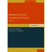Oxford University Press Mastery of Your Anxiety and Panic: