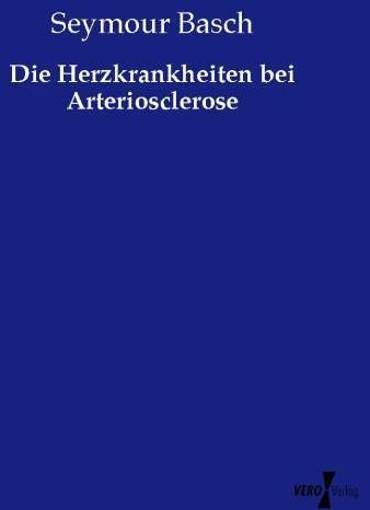 Die Herzkrankheiten Bei Arteriosclerose - Seymour Basch  Kartoniert (TB)