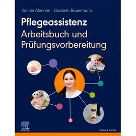 Urban & Fischer/Elsevier Pflegeassistenz von Elisabeth Bauermann