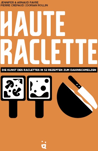 Haute Raclette - Jennifer Favre  Arnaud Favre  Gebunden