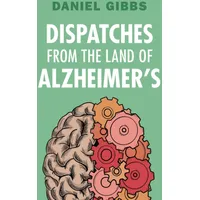 Cambridge University Press Dispatches from the Land of Alzheimer's