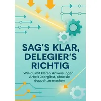 Epubli Sag's klar, delegier's richtig