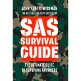 William Collins SAS Survival Guide: How to Survive in the Wild, on Land or Sea