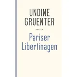 Carl Hanser Verlag GmbH & CO. KG Pariser Libertinagen