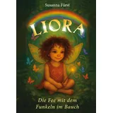 J.Lindeberg Liora - Die Fee mit dem Funkeln im Bauch: Eine emotionale Geschichte für Kinder mit großen Gefühlen