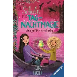 Eine gefährliche Farbe - Die Schule für Tag- und Nachtmagie (Bd. 6)