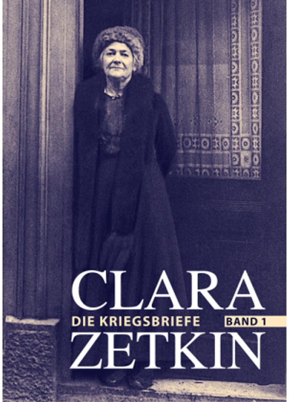 Clara Zetkin - Die Briefe 1914 Bis 1933 (3 Bde.): 1 Clara Zetkin - Die Briefe 1914 Bis 1933 (3 Bde.) / Die Briefe 1914 Bis 1933 - Clara Zetkin, Gebund