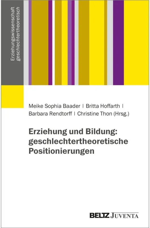 Erziehung Und Bildung: Geschlechtertheoretische Positionierungen  Kartoniert (TB)