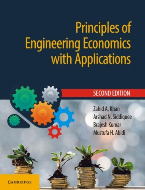 Principles of Engineering Economics with Applications: eBook von Zahid A. Khan