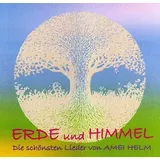 Neue Erde GmbH Erde und Himmel - Die schönsten Lieder von Amei Helm