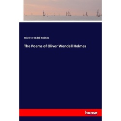 The Poems Of Oliver Wendell Holmes - Oliver Wendell Holmes, Kartoniert (TB)