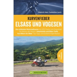 Kurvenfieber Elsass und Vogesen als Buch von Dietrich Hub/ Coelestina Lerch
