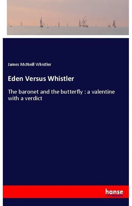 Eden Versus Whistler - James McNeill Whistler  Kartoniert (TB)